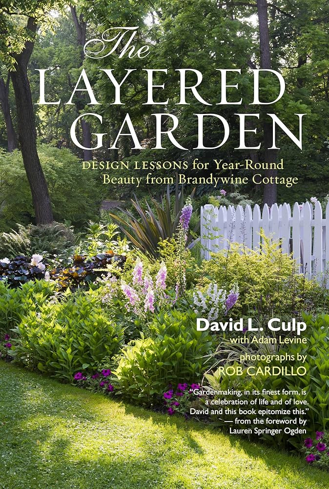 The Layered Garden: Design Lessons for Year-Round Beauty from Brandywine Cottage | Amazon (US)