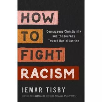 How to Fight Racism - by Jemar Tisby (Hardcover) | Target