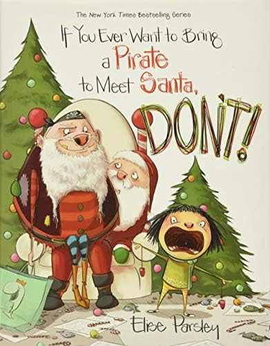 If You Ever Want to Bring a Pirate to Meet Santa, Don't! (Magnolia Says DON'T!, 4) | Amazon (US)