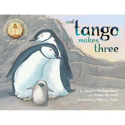 And Tango Makes Three (School and Library Edition) - by  Justin Richardson & Peter Parnell (Hardcover) | Target