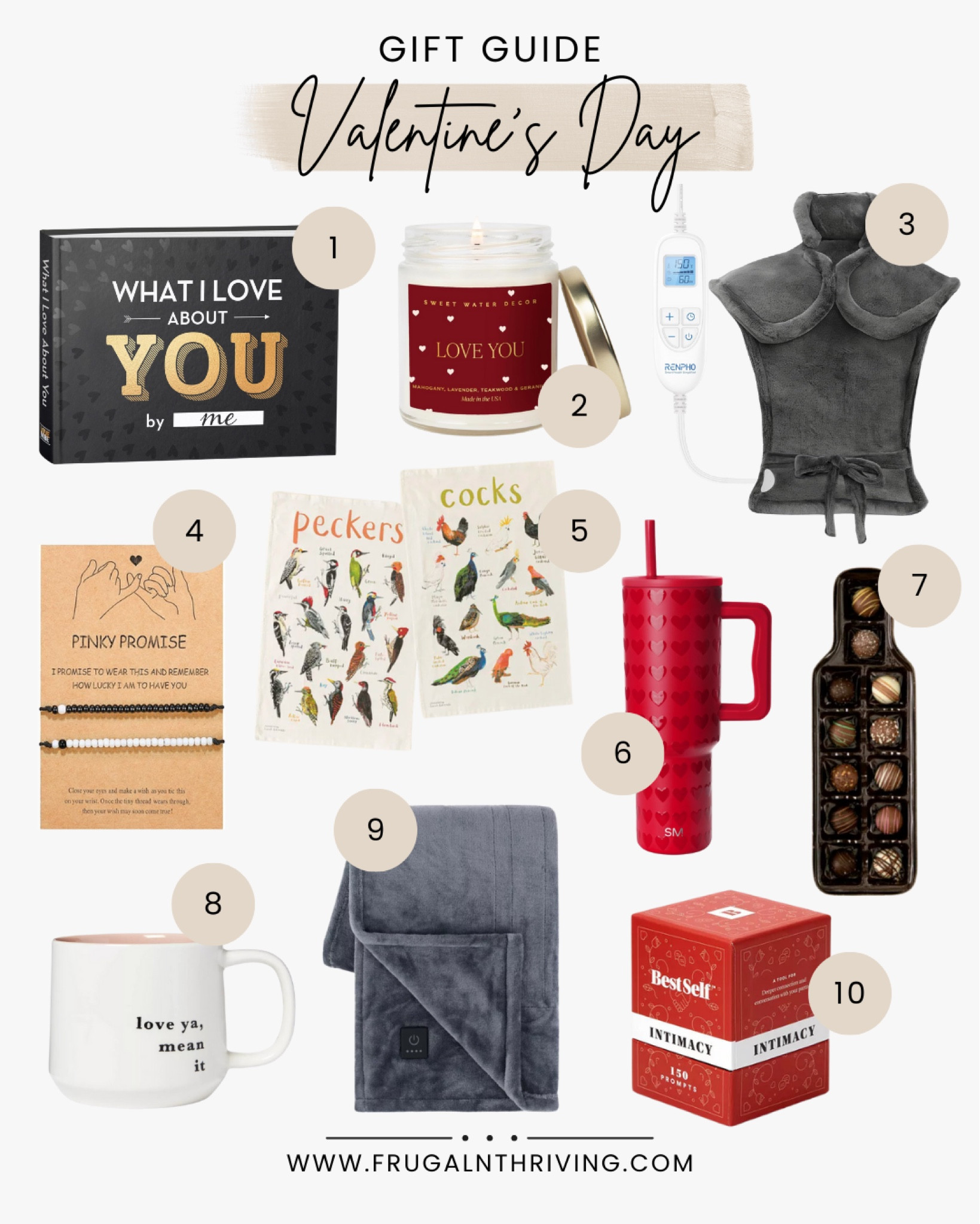 1. Say it with a sweet story! This sentimental book will let them know just why you love them.

2. Set the mood with your flame with this candle that will make things just a bit more romantic.

3. Give your honey the gift of relaxation with this shoulder and back heating pad.

4. A promise you love to keep! These bracelets are a reminder of your everlasting love.

5. Bring a little humor to your Valentine’s Day celebration with these fowl language tea towels.

6. A love day-themed tumbler! Perfect for the partner that’s always on the go.

7. The only better pairing than chocolate and wine is you and your S.O. Enjoy a divine treat together with this box of chocolates.

8. A morning reminder of your love is always nearby with this cute coffee mug.

9. Time for a snuggle! This heated blanket adds even more warmth to a cuddle sesh.

10. Ready to get intimate? These intimacy cards will help you get to know your lover on a deeper level.

#LTKGiftGuide