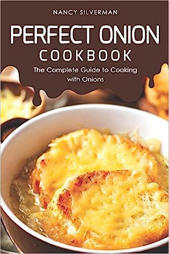 Perfect Onion Cookbook: The Complete Guide to Cooking with Onions     Paperback – May 5, 2019 | Amazon (US)
