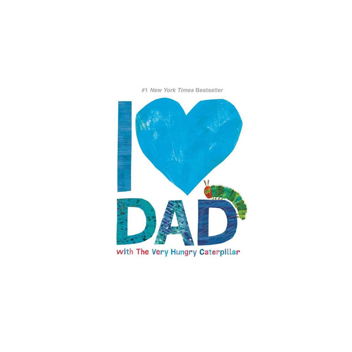 I Love Dad With the Very Hungry Caterpillar -  by Eric Carle (Hardcover) | Target