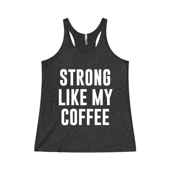Strong Like My Coffee - Workout Tank, Workout Tank Top, Workout Shirt, Gym Tank, Workout Clothes,... | Etsy (US)