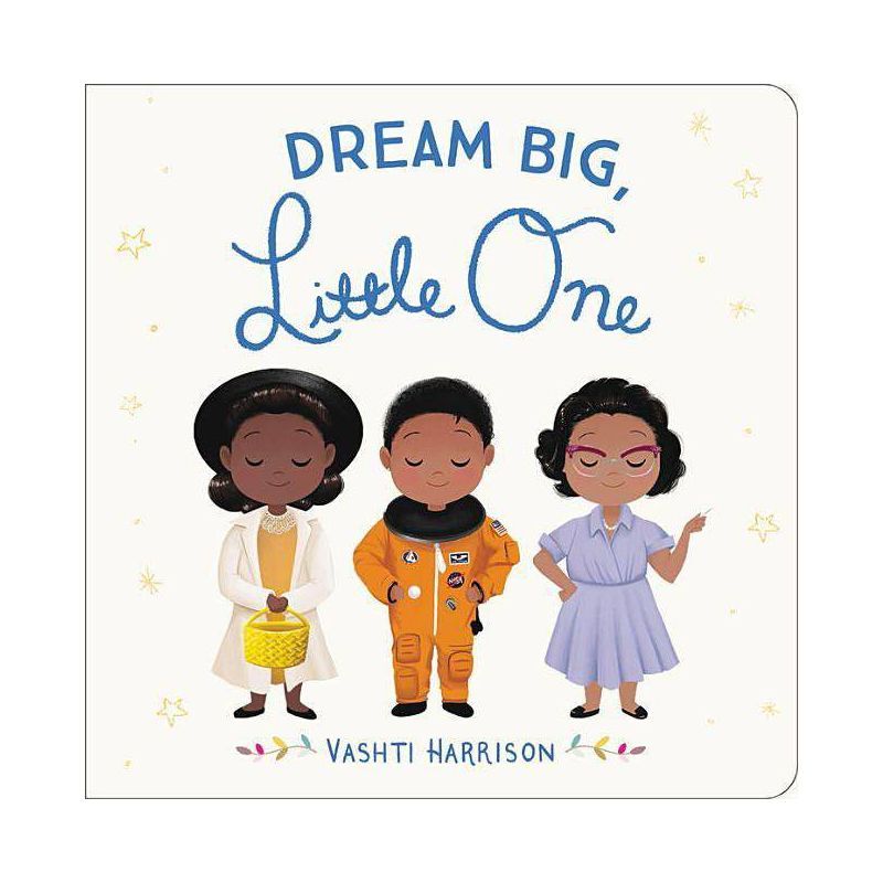 Dream Big, Little One - by Vashti Harrison (Hardcover) | Target