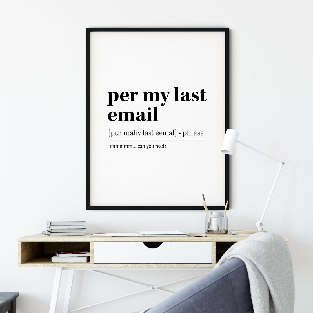 Per My Last Email Definition Printable, Funny Office Quote Print, Home Office Decor, PRINTABLE Ar... | Etsy (US)