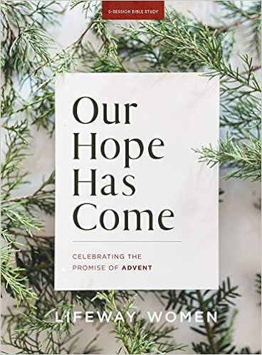 Our Hope Has Come - Bible Study Book: Celebrating the Promise of Advent



Paperback – October ... | Amazon (US)