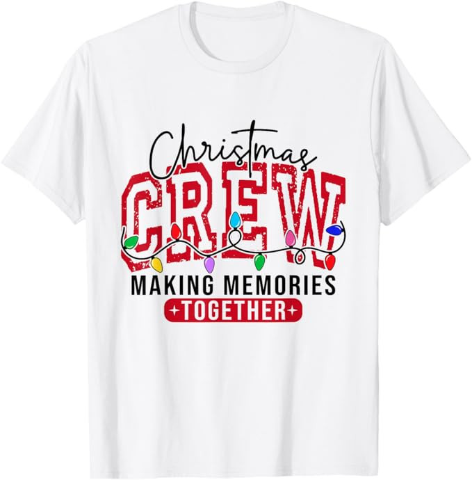 Christmas Crew Festive Making Memories Together T-Shirt | Amazon (US)