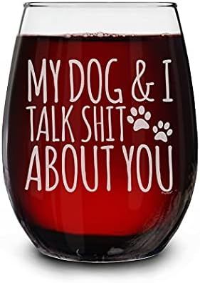 Shop4Ever® My Dog & I Talk Shit About You Engraved Stemless Wine Glass Funny Gift For Dog Mom Do... | Amazon (US)