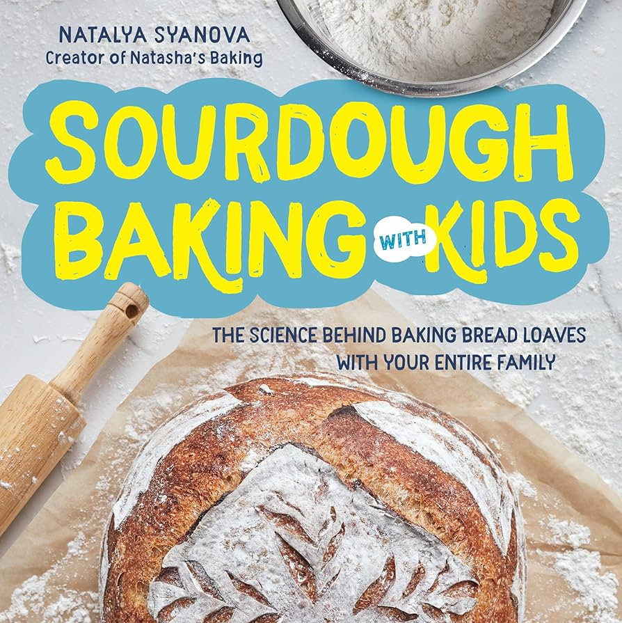 Sourdough Baking with Kids: The Science Behind Baking Bread Loaves with Your Entire Family | Amazon (US)