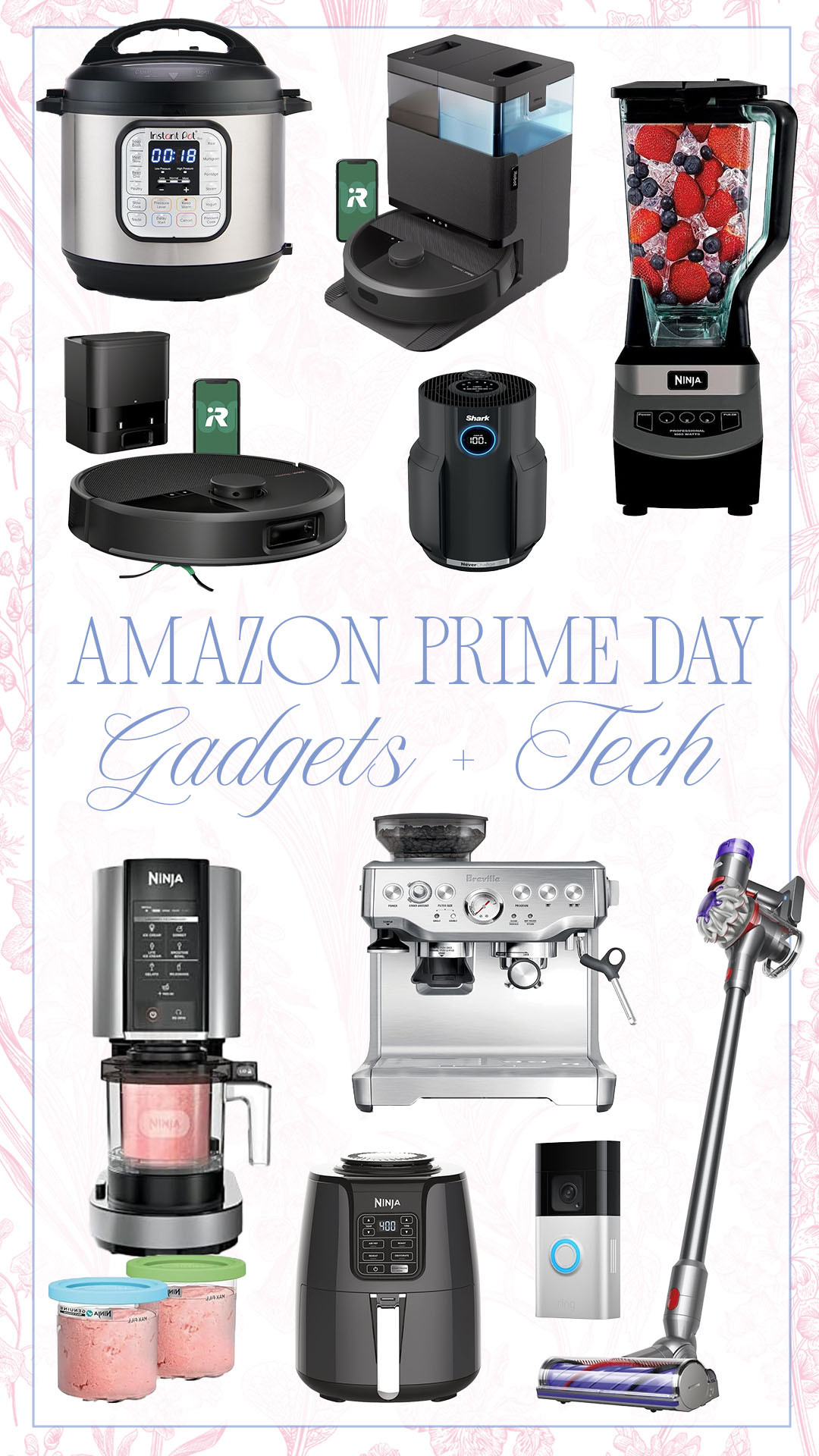 Gadgets and tech have the spotlight during Amazon Prime Day! Check out all of the great savings now through July 11th!

Fit4Janine, Blender, Ninja, InstaPot, Espresso Machine, Breville, Air Fryer, Ring, Shark, Vacuum Cleaner, Creami, Ring, Roomba, iRobot 

 #LTKHome #LTKSaleAlert