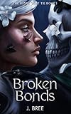 Broken Bonds (The Bonds that Tie): Bree, J + Free Shipping | Amazon (US)