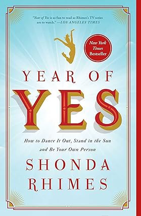 Year of Yes: How to Dance It Out, Stand In the Sun and Be Your Own Person      Paperback – Sept... | Amazon (US)