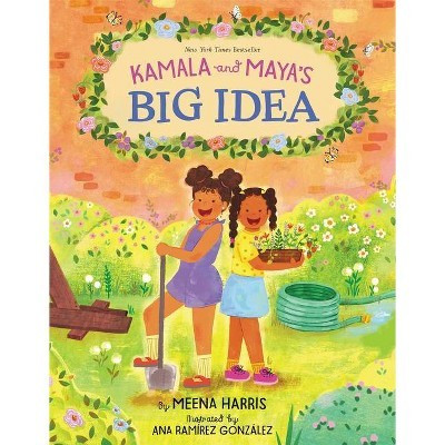 Kamala and Maya's Big Idea - by Meena Harris (Hardcover) | Target