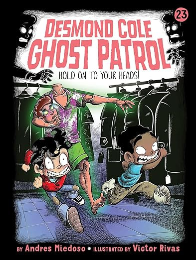 Hold on to Your Heads! (23) (Desmond Cole Ghost Patrol)      Paperback – October 29, 2024 | Amazon (US)