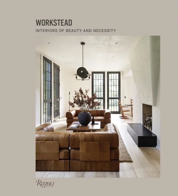 Workstead : Interiors of Beauty and Necessity (Hardcover) | Walmart (US)