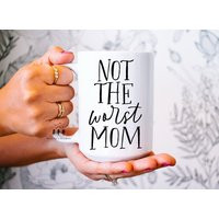 Not The Worst Mom Coffee Mug | Mama Gift For Wife Girlfriend Funny Her | Etsy (US)