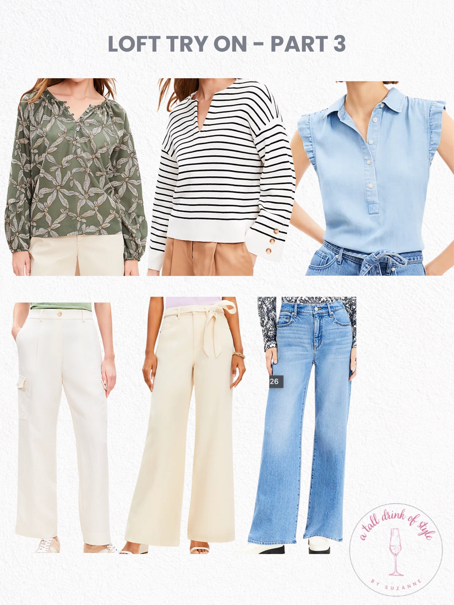 Loft In Store try on

Floral Olive green blouse, stripe sweater, chambray sleeveless top, white trousers, cream wide leg jeans, blue denim wide leg jeans

fashion for women over 50, tall fashion, smart casual, work outfit, workwear, timeless classic outfits, timeless classic style, classic fashion, jeans, date night outfit, dress, spring outfit

spring dress, spring outfit, spring fashion, spring outfit ideas, spring outfits, cute spring outfits, spring outfit, spring fashion,

summer style, summer wedding guest, white dress, sandals, summer outfit, summer fashion, summer outfit ideas, summer concert outfit, 

#LTKworkwear #LTKfindsunder100 #LTKover40