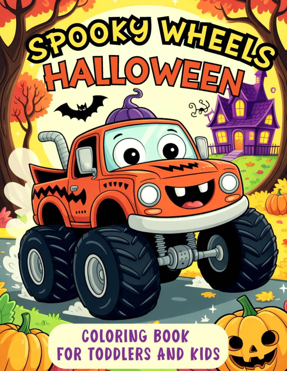 Spooky Wheels Halloween Coloring Book for Toddlers and Kids: Cute and Simple Designs of Pumpkin Trucks, Haunted Cars & Fall Fun for Children to ... (Boo basket stuffers for toddlers and kids) | Amazon (US)