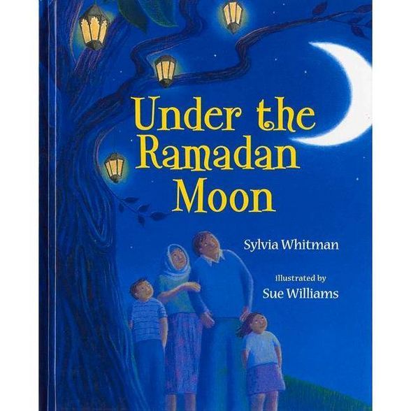 Under the Ramadan Moon - by  Sylvia Whitman (Paperback) | Target