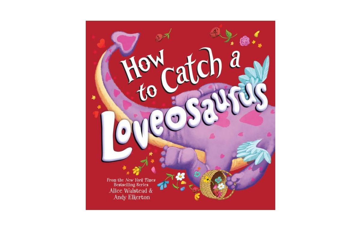 How to Catch a Loveosaurus (How To Catch. Series) by Alice Walstead | Macys (US)