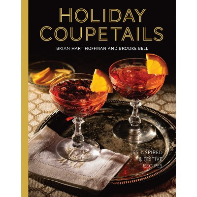 Holiday Coupetails - by  Brian Hart Hoffman & Brooke Michael Bell (Hardcover) | Target