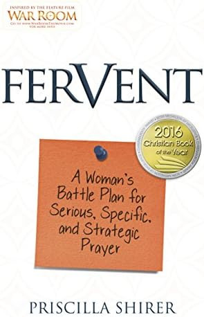 Fervent: A Woman's Battle Plan to Serious, Specific and Strategic Prayer | Amazon (US)