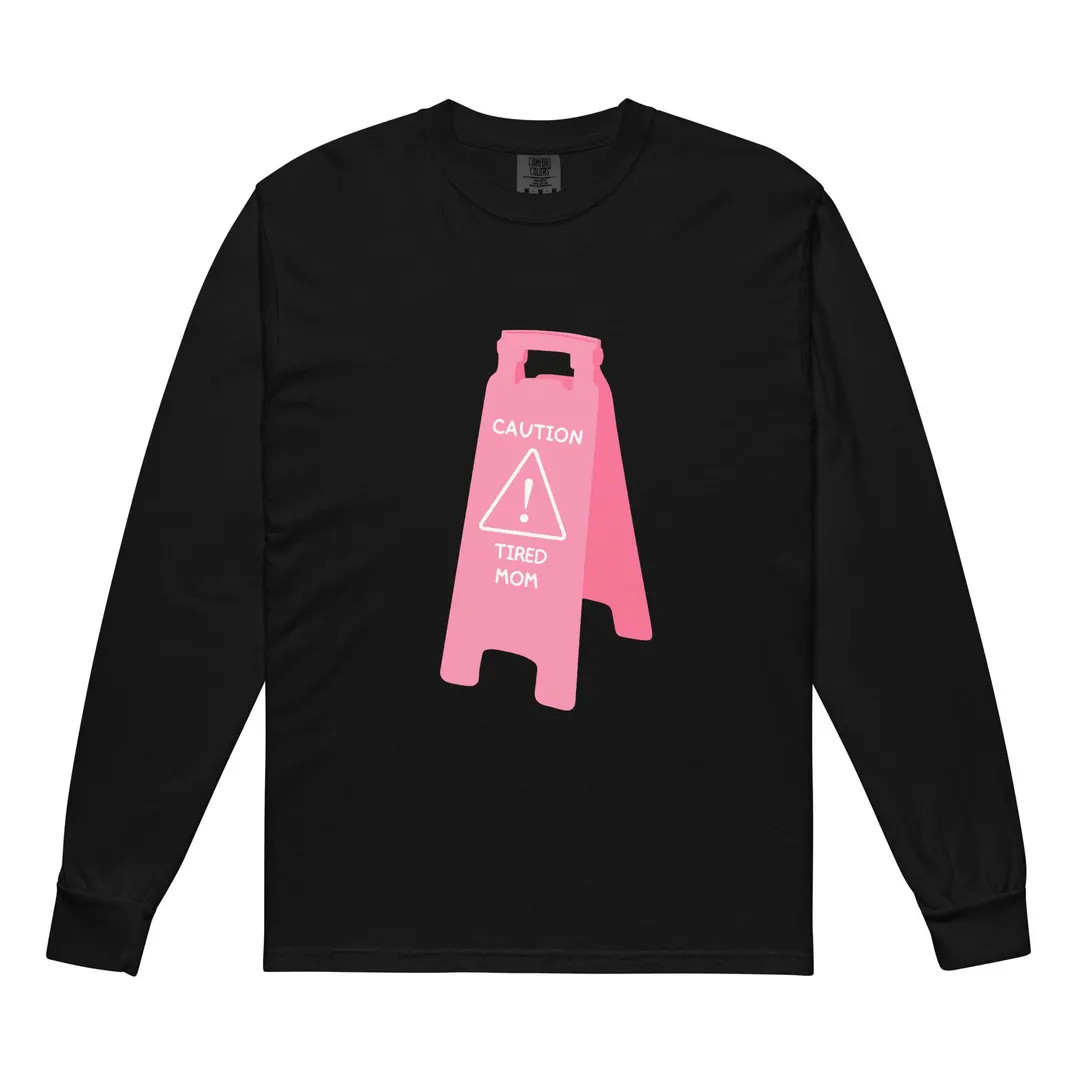 Caution: TIRED MOM Long Sleeve Comfort Colors Tee Mom T-shirt Tired Moms Club Mom Life Shirt - Et... | Etsy (US)