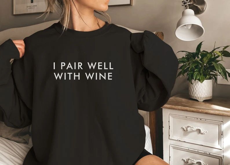 I Pair Well With Wine Sweatshirt Wine Tasting Sweatshirt - Etsy | Etsy (US)