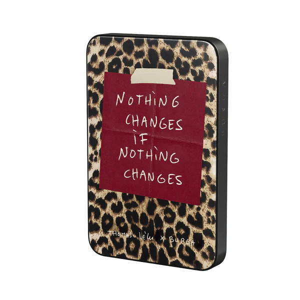 Nothing Changes - Magnetic Power Bank | BURGA