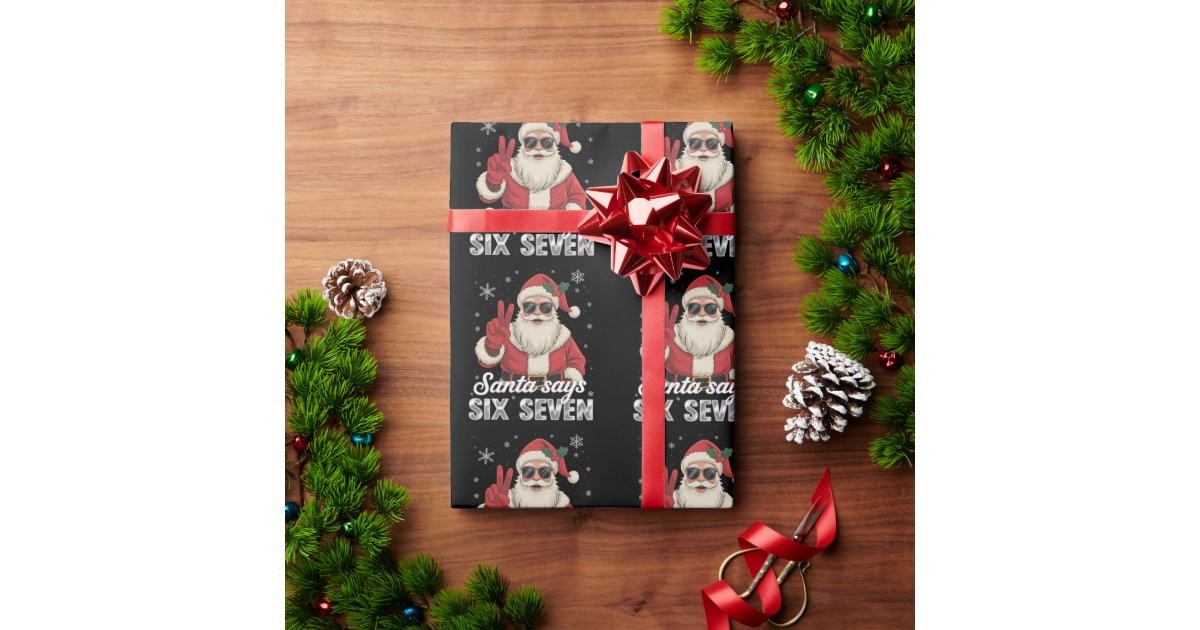 Funny Santa Says Six Seven Christmas 67 Meme Xmas Wrapping Paper | Zazzle | Zazzle