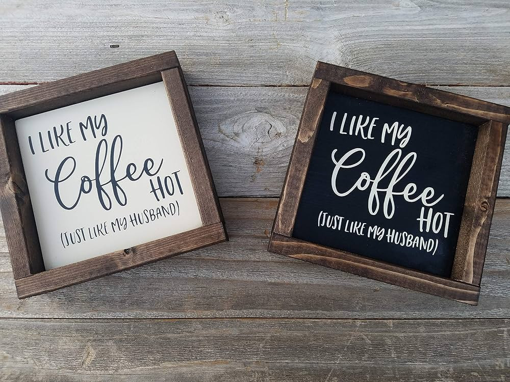 I Like My Coffee Hot Just Like My Husband- Rustic Wood Framed Sign | Amazon (US)