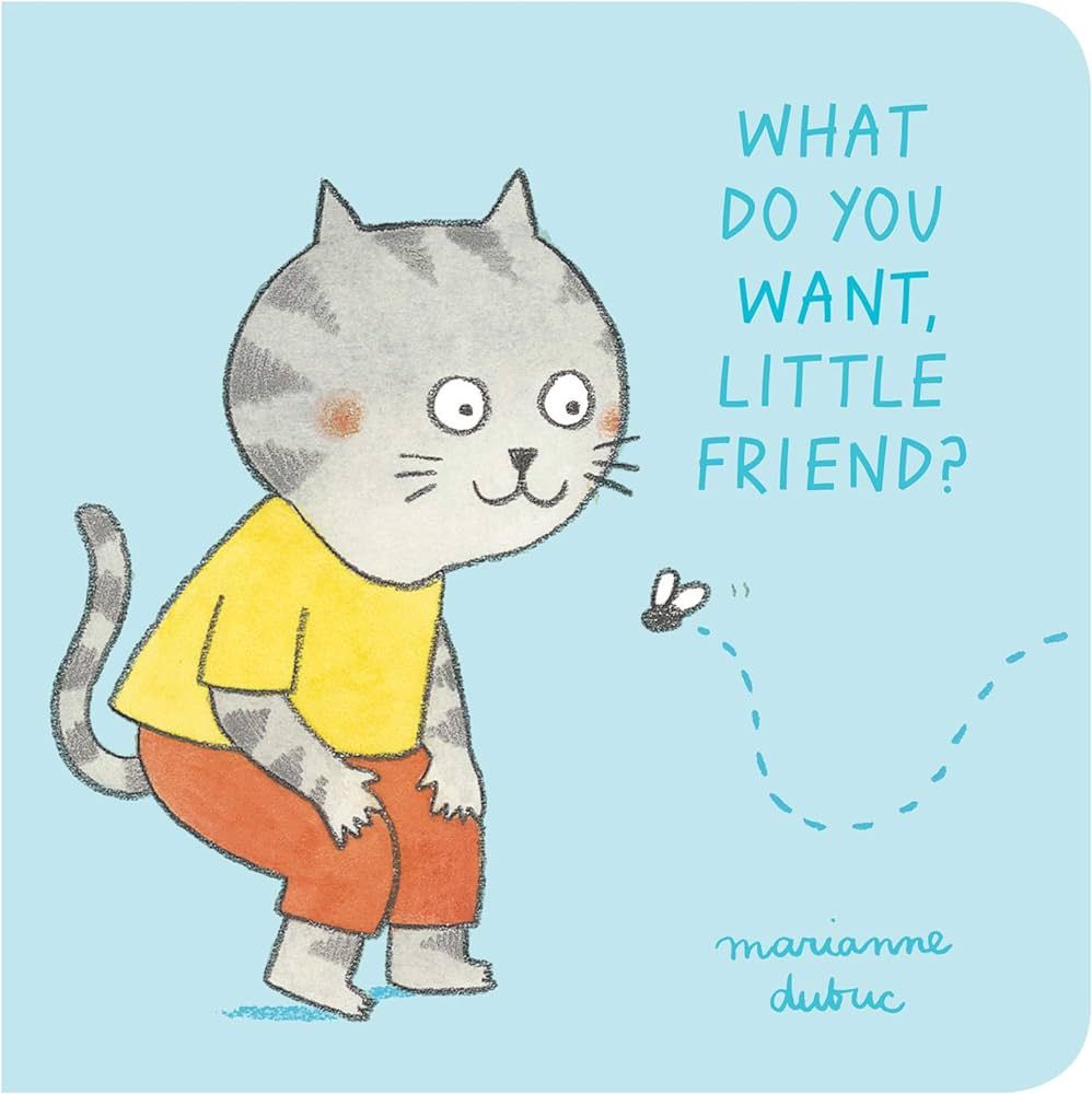 What Do You Want, Little Friend? | Amazon (US)
