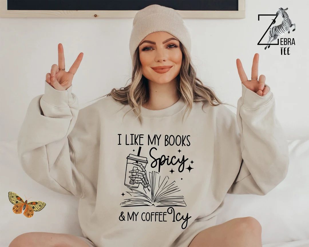 I Like My Books Spicy My Coffee Icy Sweatshirt Spicy Books - Etsy | Etsy (US)