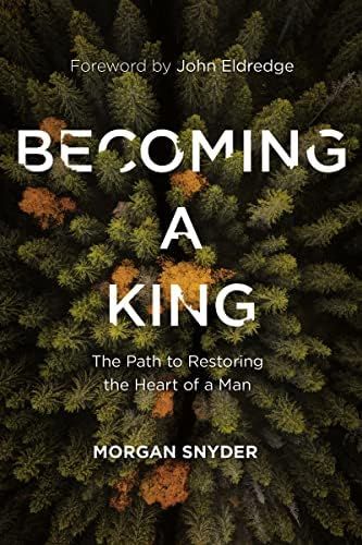 Becoming a King: The Path to Restoring the Heart of a Man | Amazon (US)