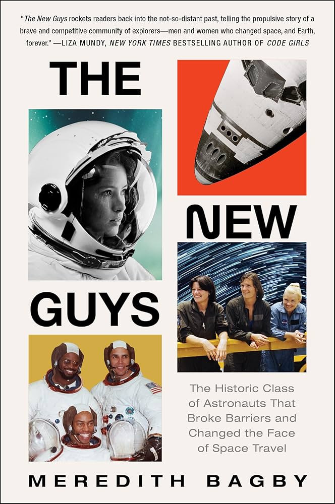 The New Guys: The Historic Class of Astronauts That Broke Barriers and Changed the Face of Space Travel – NASA's 1978 Women and Minority Pioneers Through Triumph and Tragedy | Amazon (US)