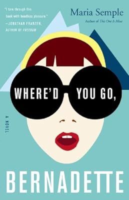 By Maria Semple Where'd You Go, Bernadette: A Novel | Amazon (US)