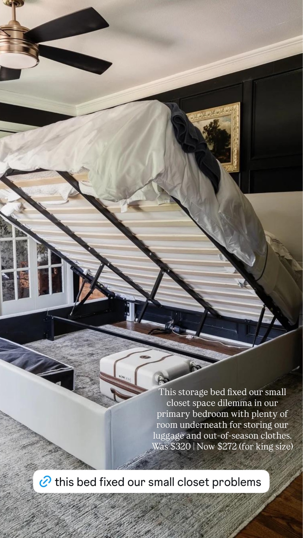 This storage bed fixed our small closet space dilemma in our primary bedroom with plenty of room underneath for storing our luggage and out-of-season clothes.
Was $320 | Now $272 (for king size)