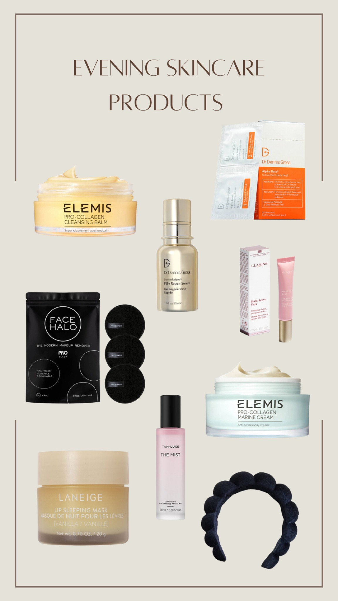 Evening skincare products, Elemis cleansing balm, dr Dennis gross exfoliating pads, dr Dennis gross serum, Elemis marine cream, clarins eye cream, laneige lip mask, tan luxe face mist. 

#LTKeurope #LTKSeasonal #LTKbeauty