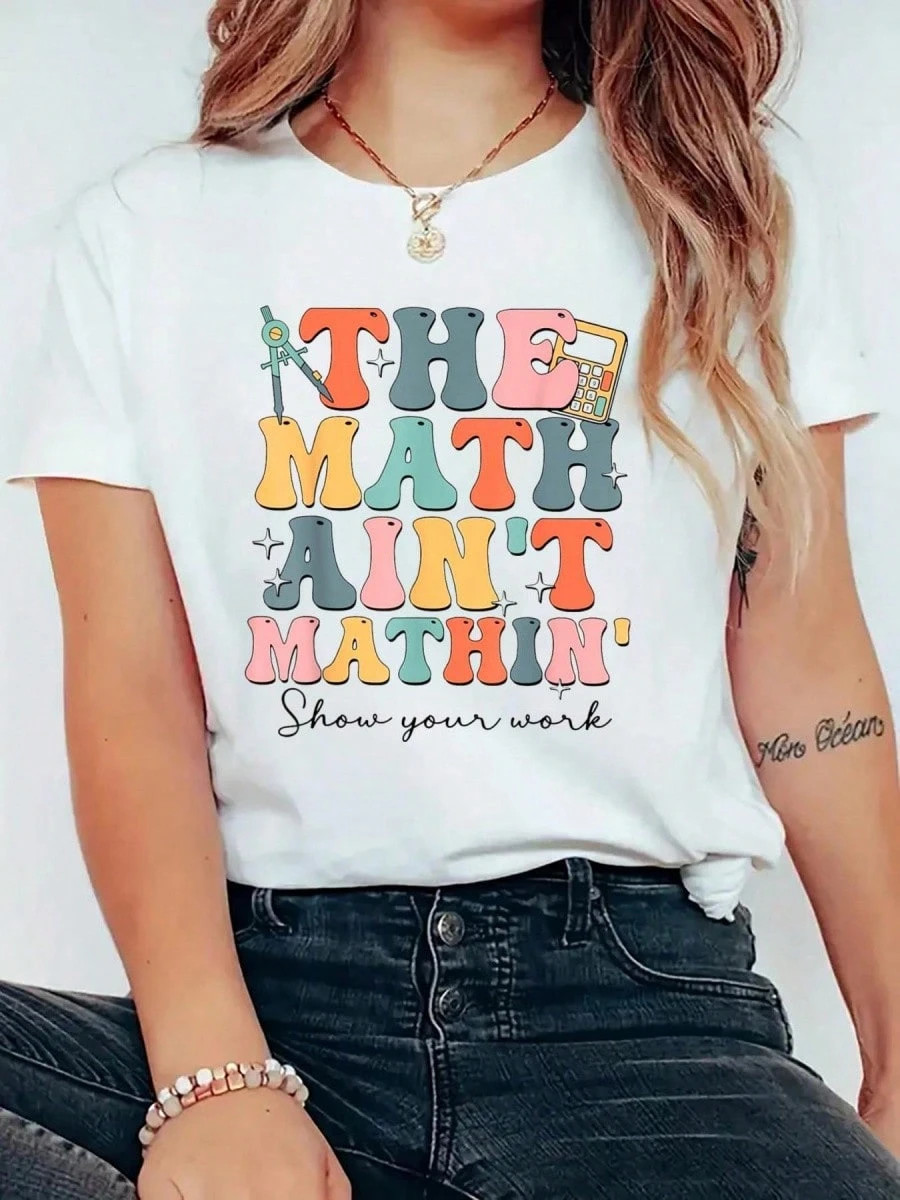 Retro The Math Ain't Mathin Meme Show Your Work Math Teacher T-Shirt Print T-Shirt Casual Crew Neck Short Sleeve Comfort Tee Top For Spring & Summer Women's Clothing | SHEIN