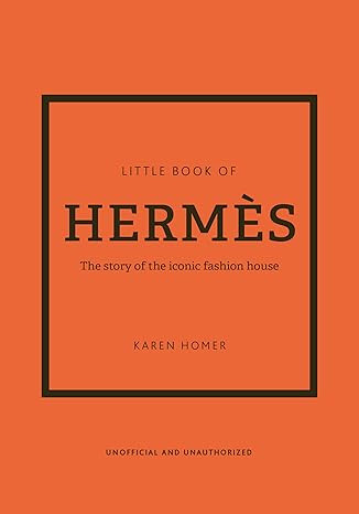 The Little Book of Hermès: The Story of the Iconic Fashion House (Little Books of Fashion, 14) | Amazon (US)