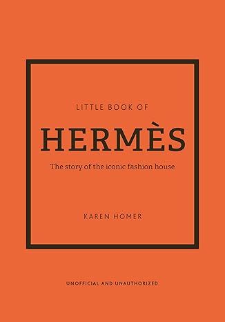 The Little Book of Hermès: The Story of the Iconic Fashion House (Little Books of Fashion, 14) | Amazon (US)