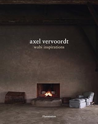 Axel Vervoordt: Wabi Inspirations (BEAUX LIVRES - LANGUE ANGLAISE) | Amazon (US)