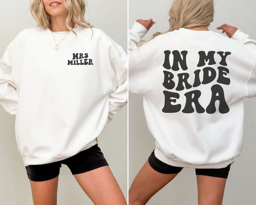 In My Bride Era Sweatshirt, Custom Mrs Last Name Sweatshirt, Custom Bride Crewneck, Engagement Gi... | Etsy (US)
