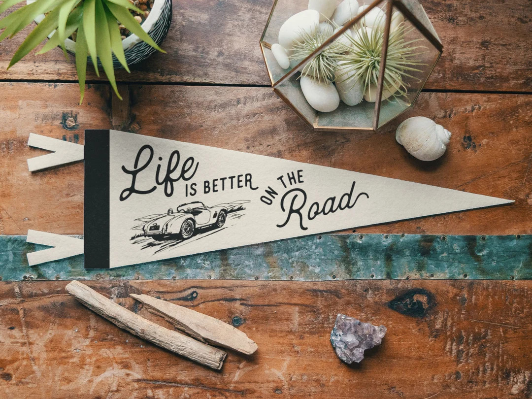 Life is Better on the Road Felt Pennant Vintage Car Enthusiast Banner, Inspirational Home Decor, ... | Etsy (US)