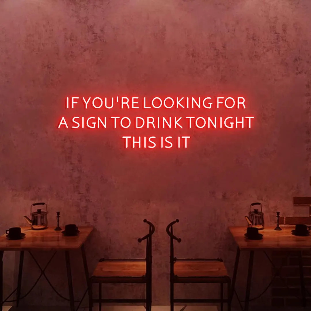 Neon Sign If You're Looking for a Sign to Drink Tonight, This is It, Man Cave Bar Wall Art, Funny... | Etsy (US)