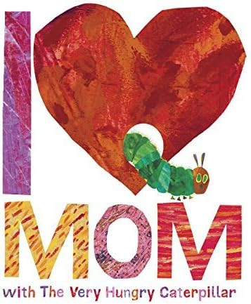 I Love Mom with The Very Hungry Caterpillar (The World of Eric Carle) | Amazon (US)