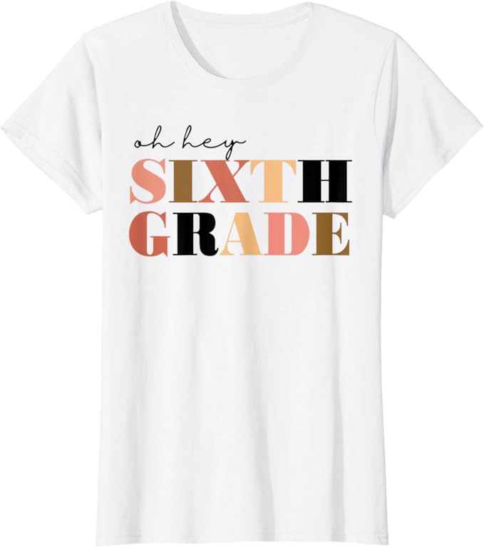 Oh hey Sixth Grade 6th Grade T-Shirt | Amazon (US)