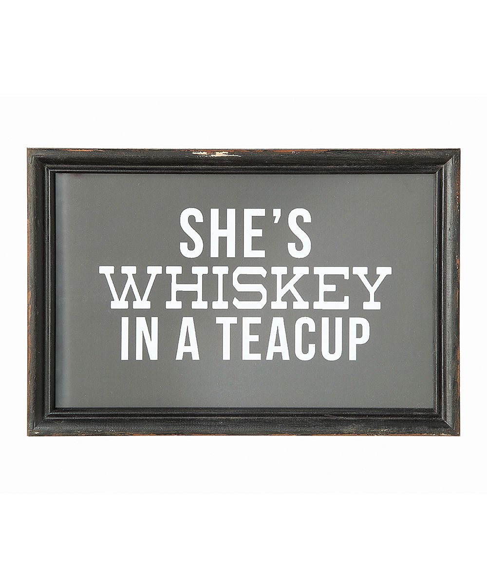 'She's Whiskey in a Teacup' Wall Sign | Zulily