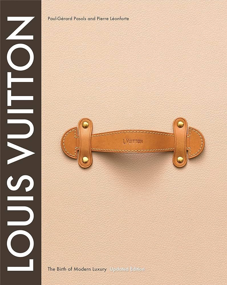 Louis Vuitton: The Birth of Modern Luxury Updated Edition | Amazon (US)